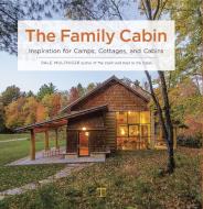 The Family Cabin di Dale Mulfinger edito da Taunton Press Inc