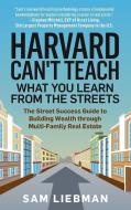 What Harvard Doesn't Teach di Samuel Liebman edito da MADE FOR SUCCESS PUB