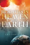 Dualities in Heaven and Earth di Zoltan Kiss edito da Page Publishing Inc