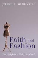 Faith and Fashion di Julie Cole, Graham Cole edito da Resource Publications