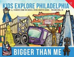 Bigger Than Me: Kids Explore Philadelphia edito da STEINER BOOKS