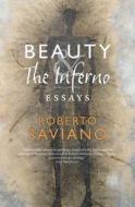 Beauty and the Inferno: Essays di Roberto Saviano edito da VERSO