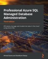 PROFESSIONAL AZURE SQL MANAGED DATABASE di AHMAD OSAMA edito da LIGHTNING SOURCE UK LTD