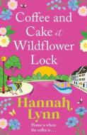 Coffee and Cake at Wildflower Lock di Hannah Lynn edito da BOLDWOOD BOOKS LTD