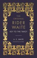 The Key to the Tarot: The Official Companion to the World Famous Original Rider Waite Tarot Deck di A. E. Waite edito da RIDER