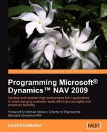 Programming Microsoft Dynamics Nav 2009 di David Studebaker edito da PACKT PUB
