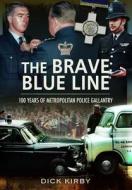 The Brave Blue Line di Dick Kirby edito da Pen & Sword Books Ltd