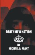 Death Of A Nation di Michael A Plant edito da Completelynovel