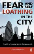Fear And Self-loathing In The City di Michael Sinclair edito da Taylor & Francis Ltd