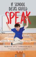 If School Desks Could Speak di Miroslava Christesen edito da Book Vine Press