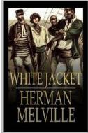 White Jacket di Herman Melville edito da Createspace Independent Publishing Platform