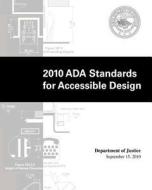2010 ADA Standards for Accessible Design by Department of Justice di U. S. Government edito da Createspace Independent Publishing Platform