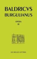 Baudri de Bourgueil, Opera III. Oeuvres En Prose (Textes Hagiographiques) di Bourgueil Baudri De edito da LES BELLES LETTRES