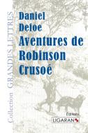 Aventures de Robinson Crusoé (grands caractères) di Daniel Defoe edito da Ligaran