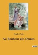 Au Bonheur des Dames di Émile Zola edito da Culturea