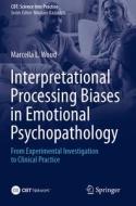 Interpretational Processing Biases in Emotional Psychopathology edito da Springer International Publishing