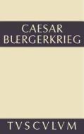 Der Burgerkrieg: Lateinisch-Deutsch di C. Julius Caesar edito da Walter de Gruyter