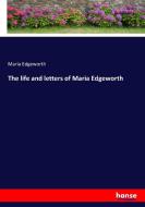 The life and letters of Maria Edgeworth di Maria Edgeworth edito da hansebooks