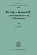 Die Societas Europaea (SE). di Martin Wenz edito da Duncker & Humblot