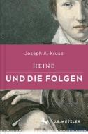 Heine und die Folgen di Joseph A. Kruse edito da Metzler Verlag, J.B.