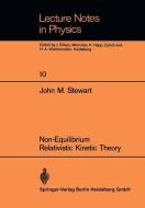 Non-Equilibrium Relativistic Kinetic Theory di John M. Stewart edito da Springer Berlin Heidelberg