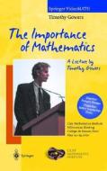 The Importance of Mathematics. a Lecture by Timothy Gowers di Timothy Gowers, Tim Gowers edito da Springer