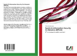 Sanità & Information Security Un binomio difficile di Michelina Graziano edito da Edizioni Accademiche Italiane
