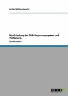 Die Gründung der DDR: Regierungssystem und Verfassung di Frithjof Böhle-Holzapfel edito da GRIN Publishing