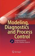 Modeling, Diagnostics and Process Control edito da Springer-Verlag GmbH