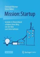 Warmer, C: Mission: Startup di Christoph Warmer, Sören Weber edito da Gabler, Betriebswirt.-Vlg