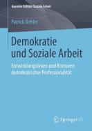 Demokratie und Soziale Arbeit di Patrick Oehler edito da Springer Fachmedien Wiesbaden