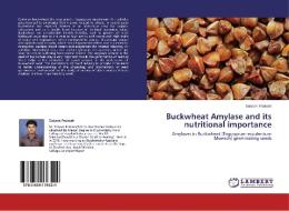 Buckwheat Amylase and its nutritional importance di Satyam Prakash edito da LAP Lambert Academic Publishing