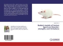 Rodent models of Autism Spectrum Disorder: strengths and limitations di Saskia Kliphuis edito da LAP Lambert Academic Publishing