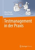 Testmanagement in der Praxis di Christina Merz, Oliver Droste edito da Springer-Verlag GmbH