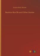 Beatrice Boville and Other Stories di Louise de la Ramée edito da Outlook Verlag
