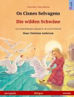 Os Cisnes Selvagens - Die wilden Schwäne (português - alemão) di Ulrich Renz edito da Sefa Verlag