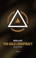The Gold Conspiracy di John Kellermann edito da Books on Demand