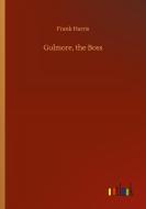Gulmore, the Boss di Frank Harris edito da Outlook Verlag