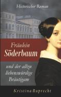 Fräulein Söderbaum und der allzu liebenswürdige Bräutigam di Kristina Ruprecht edito da Books on Demand