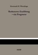 Rathenows Erzählung - ein Fragment di Hartmuth H. Wrocklage edito da Books on Demand