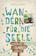 Eifel. Wandern für die Seele di Karl-Georg Müller edito da Droste Verlag
