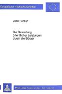 Die Bewertung öffentlicher Leistungen durch die Bürger di Dieter Rondorf edito da Lang, Peter GmbH