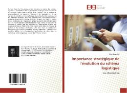 Importance stratégique de l'évolution du schéma logistique di Rémi Bourdais edito da Editions universitaires europeennes EUE