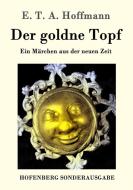 Der goldne Topf di E. T. A. Hoffmann edito da Hofenberg
