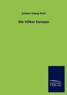 Die Völker Europas di Johann Georg Kohl edito da TP Verone Publishing