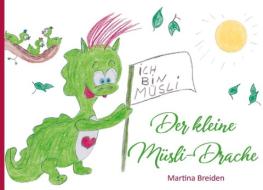 Der kleine Müsli-Drache di Martina Breiden edito da Papierfresserchens MTM-VE