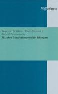 70 Jahre Transfusionsmedizin Erlangen di Reinhold Eckstein, Erwin Strasser, Robert Zimmermann edito da V & R Unipress GmbH