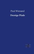Dornige Pfade di Paul Wienand edito da Vero Verlag