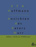 Lebensansichten des Katers Murr di E. T. A. Hoffmann edito da Gröls Verlag