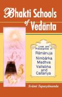 Bhakti Schools of Vedanta di Swami Tapasyananda edito da ISHI PR